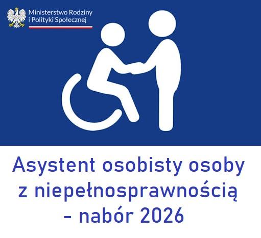 Nabór wniosków w ramach Programu „Asystent osobisty osoby z niepełnosprawnością”